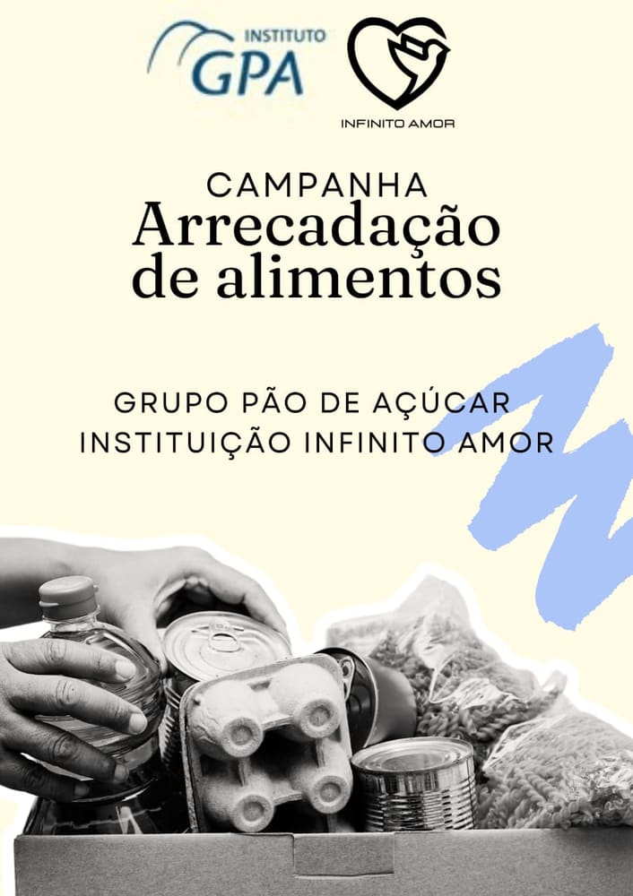 Cartaz da Campanha de Arrecadação de Alimentos do Grupo Pão de Açúcar com o logotipo da Infinito Amor e uma caixa de alimentos.